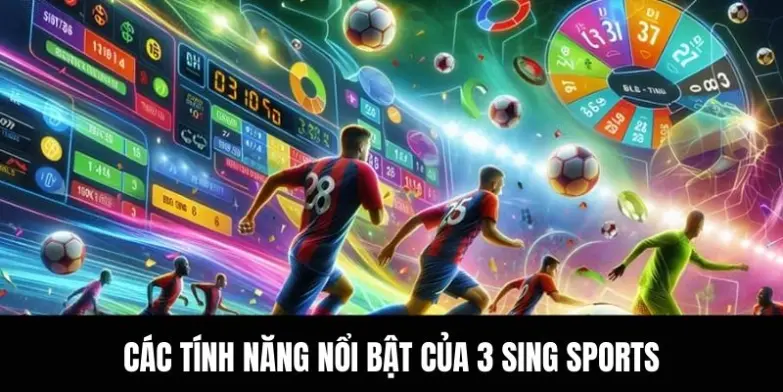 Các tính năng nổi bật của 3 Sing Sports