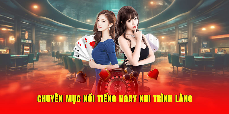 Chuyên mục nổi tiếng ngay khi trình làng