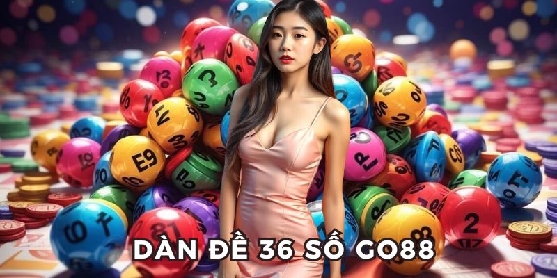 Dàn Đề 36 Số 24/7 - Go8 Chia Sẻ Cách Soi Dàn Đề Miễn Phí