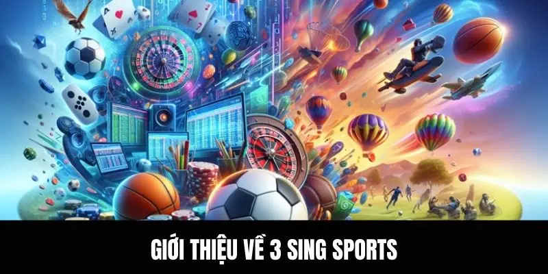 Giới thiệu về 3 Sing Sports