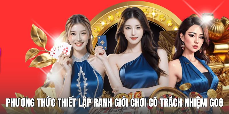 Phương thức thiết lập ranh giới chơi có trách nhiệm GO8